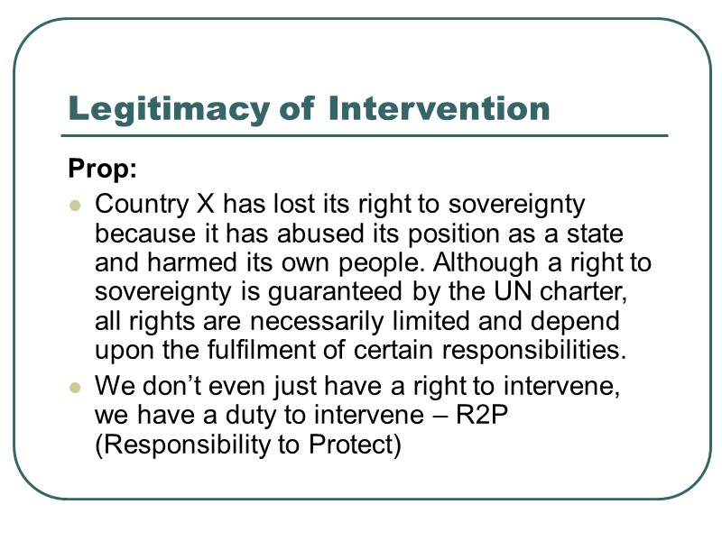 Legitimacy of Intervention Prop:  Country X has lost its right to sovereignty because